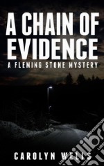 A Chain of Evidence – A Fleming Stone Mystery  . E-book. Formato EPUB ebook