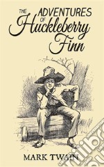 The Adventures of Huckleberry Finn  . E-book. Formato EPUB ebook