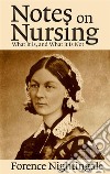 Notes on NursingWhat It is, and What it Is Not. E-book. Formato EPUB ebook di Florence Nightingale