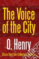 The Voice of the City. E-book. Formato PDF ebook