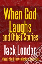 When God Laughs And Other Stories. E-book. Formato PDF ebook