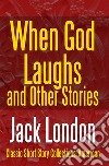 When God Laughs And Other Stories. E-book. Formato PDF ebook