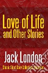 Love of Life &amp; Other Stories. E-book. Formato PDF ebook