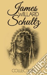 James Willard Schultz CollectionBird Woman (Sacajawea) the Guide of Lewis and Clark, Lone Bull&apos;s Mistake, Rising Wolf the White Blackfoot and Apauk, Caller of Buffalo. E-book. Formato EPUB ebook