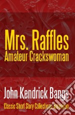 Mrs. Raffles: Amateur Crackswoman. E-book. Formato EPUB ebook