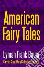 American Fairy Tales. E-book. Formato EPUB ebook