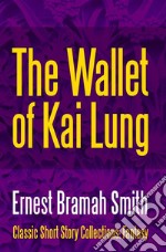 The Wallet of Kai Lung. E-book. Formato EPUB ebook