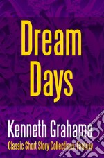 Dream Days. E-book. Formato EPUB ebook