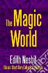 The Magic World. E-book. Formato EPUB ebook