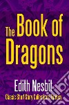 The Book of Dragons. E-book. Formato EPUB ebook