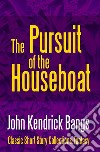 The Pursuit of the House-Boat. E-book. Formato EPUB ebook