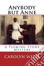 Anybody but AnneA Fleming Stone Mystery. E-book. Formato EPUB ebook