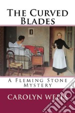 The Curved BladesA Fleming Stone Mystery. E-book. Formato EPUB ebook