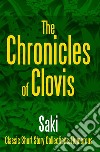 The Chronicles of Clovis. E-book. Formato EPUB ebook