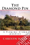 The Diamond PinA Fleming Stone Mystery. E-book. Formato EPUB ebook