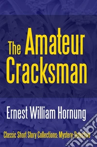 The Amateur Cracksman. E-book. Formato PDF ebook