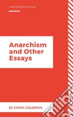 Anarchism and Other Essays (Annotated). E-book. Formato EPUB ebook