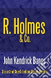 R. Holmes &amp; Co.. E-book. Formato EPUB ebook