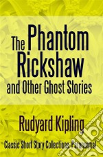 The Phantom Rickshaw and Other Ghost Stories. E-book. Formato EPUB ebook