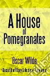 A House of Pomegranates. E-book. Formato EPUB ebook