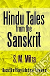 Hindu Tales From the Sanskrit. E-book. Formato EPUB ebook di S. M. Mitra