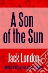 A Son of the Sun. E-book. Formato EPUB ebook