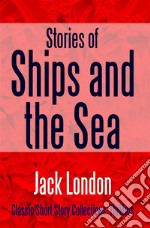 Stories of Ships and the Sea. E-book. Formato EPUB ebook