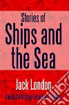 Stories of Ships and the Sea. E-book. Formato EPUB ebook