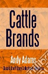 Cattle Brands. E-book. Formato EPUB ebook di Andy Adams