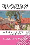 The Mystery of the SycamoreA Fleming Stone Mystery. E-book. Formato EPUB ebook