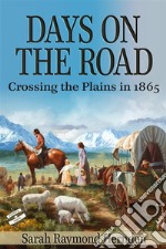 Days on the RoadCrossing the Plains in 1865 . E-book. Formato EPUB