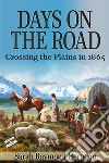 Days on the RoadCrossing the Plains in 1865 . E-book. Formato EPUB ebook