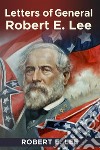 Recollections and Letters of General Robert E. Lee . E-book. Formato EPUB ebook di Robert E. Lee