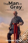 The Man in Gray: A Romance of North and South. E-book. Formato EPUB ebook