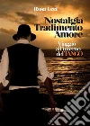Nostalgia Tradimento Amore: Viaggio All’interno Del Tango. E-book. Formato EPUB ebook di Rosa Ucci