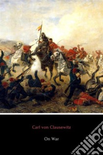 On War (Illustrated)Volume 1. E-book. Formato EPUB ebook di Carl von Clausewitz