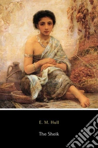 The Sheik. E-book. Formato EPUB ebook