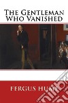 The Gentleman Who Vanished. E-book. Formato EPUB ebook