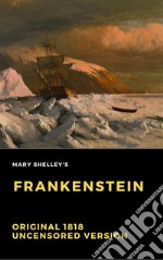 FrankensteinOriginal 1818 Uncensored Version. E-book. Formato EPUB ebook