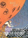 Arsene Lupin vs Herlock Sholmes. E-book. Formato EPUB ebook di Maurice Leblanc
