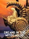 Dreams in the Witch House. E-book. Formato EPUB ebook di H.P. Lovecraft