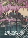 Far From the Madding Crowd. E-book. Formato EPUB ebook di Thomas Hardy