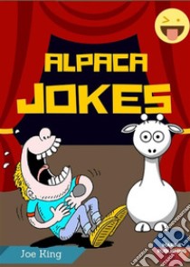 Alpaca Jokes. E-book. Formato EPUB ebook di Joe King