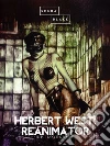 Herbert West: Reanimator. E-book. Formato EPUB ebook di H.P. Lovecraft