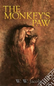 The Monkey's Paw. E-book. Formato EPUB ebook di W.W. Jacobs