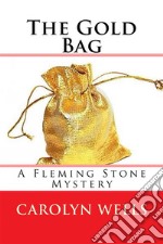 The Gold BagA Fleming Stone Mystery. E-book. Formato EPUB ebook