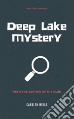 Deep Lake Mystery. E-book. Formato EPUB ebook