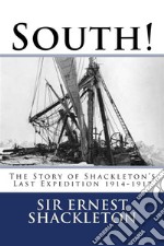 South!The Story of Shackleton&apos;s Last Expedition 1914-1917. E-book. Formato EPUB