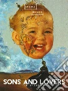 Sons and Lovers. E-book. Formato EPUB ebook di D.H. Lawrence