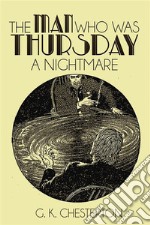 The Man Who Was ThursdayA Nightmare. E-book. Formato EPUB ebook